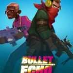 Bullet Echo